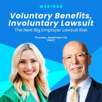 Cover Image for Voluntary Benefits, Involuntary Lawsuit: The Next Big Employer Lawsuit Risk
