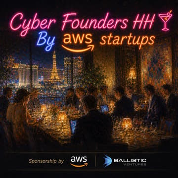 Cover Image for Cyber Founders Happy Hour hosted by AWS Startups & Ballistic Ventures