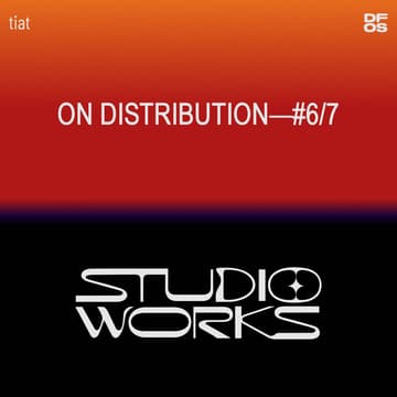 Cover Image for STUDIO WORKS #6/7 | On distribution