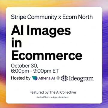 Cover Image for Stripe Community x Ecom North: AI Images in Ecommerce @ Ideogram