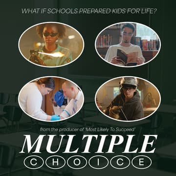 Cover Image for Film Night: MULTIPLE CHOICE - What if schools prepared kids for life?