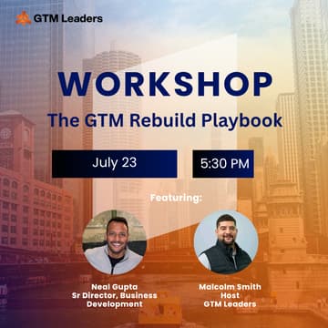Cover Image for The GTM Rebuild Playbook: A live workshop with Neal Gupta