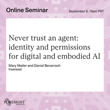 Cover Image for Mary Maller and Daniel Benarroch | Never trust an agent: identity and permissions for digital and embodied AI
