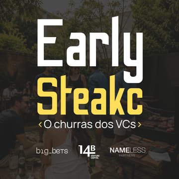Cover Image for Early Steak (by 14B VC, big_bets e Nameless)