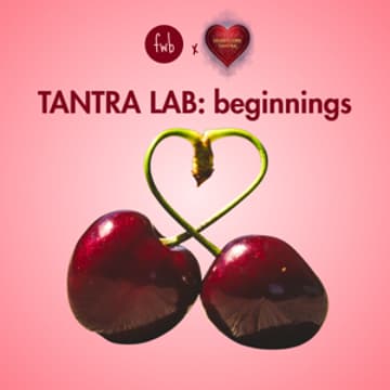 Cover Image for TANTRA LAB: BEGINNINGS...with HeartcoreTantra