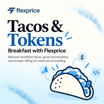Cover Image for Tacos and Tokens with Flexprice