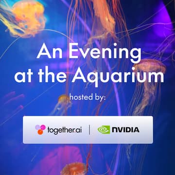 Cover Image for An Evening at the Aquarium Hosted by Together AI × NVIDIA