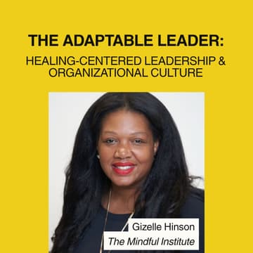 Cover Image for The Adaptable Leader: Healing-Centered Leadership & Organizational Culture