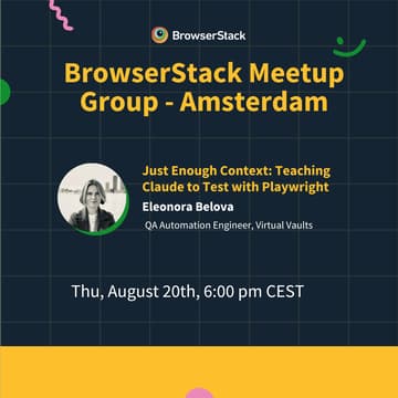 Cover Image for BrowserStack Meetup Amsterdam: Mastering AI Context for Playwright Testing