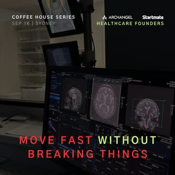 Cover Image for healthcare founders: move fast without breaking things | archangel ventures x startmate