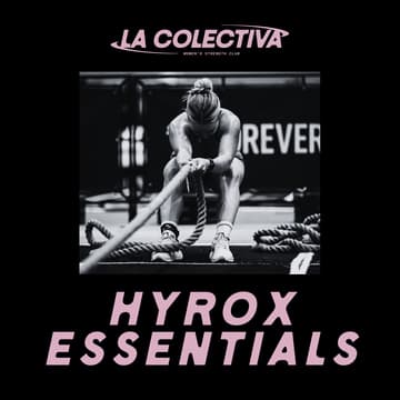 Cover Image for La Colectiva: HYROX Essentials