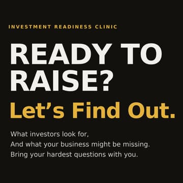 Cover Image for Ready to raise? Investment Readiness Clinic