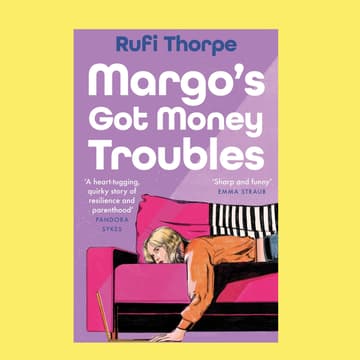 Cover Image for „Margo‘s Got Money Troubles“ - By Rufi Thorpe