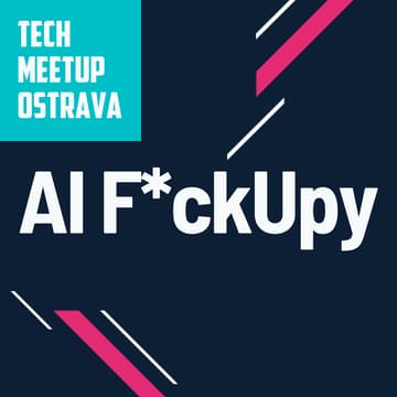 Cover Image for TechMeetup #44: AI F*ckUpy