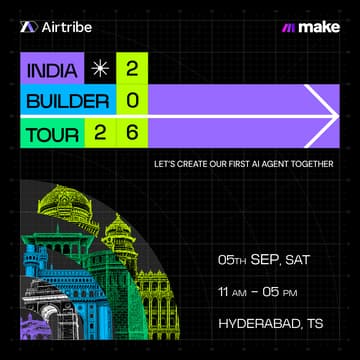 Cover Image for Let’s Create Our First AI Agent Together - Airtribe x Make - Hyderabad Edition