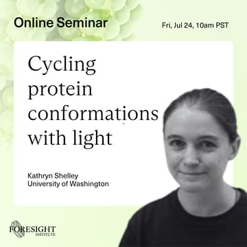 Cover Image for Kathryn Shelley | Cycling protein conformations with light