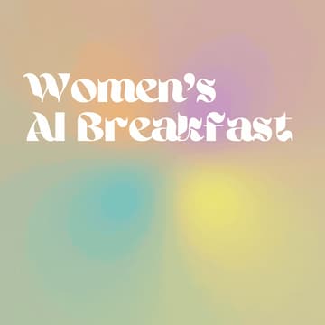 Cover Image for Women's AI Breakfast: The Investor Perspective