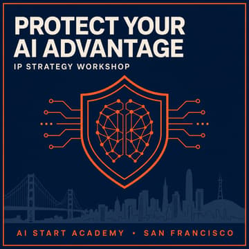 Cover Image for Protect Your AI Advantage: Intellectual Property Strategy Workshop for Founders
