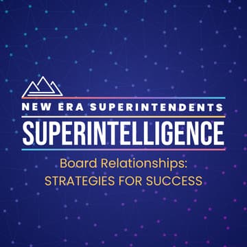 Cover Image for SUPERINTELLIGENCE: Building Board Relationships
