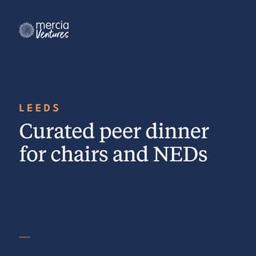 Cover Image for Leeds - Mercia Ventures NED Dinner