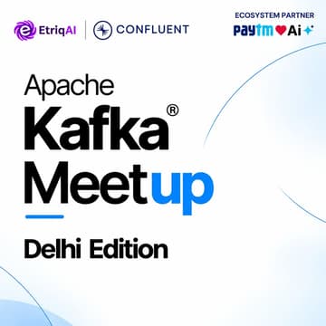 Cover Image for Apache Kafka Meetup - Delhi NCR