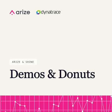 Cover Image for Arize & Shine: Demos and Donuts