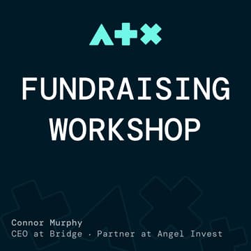 Cover Image for How to Raise Your Next Round: A Fundraising Workshop with Connor Murphy