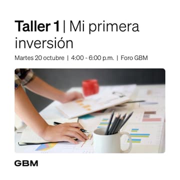 Cover Image for Taller GBM 1 | Mi primera inversión