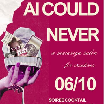 Cover Image for AI COULD NEVER: A Maraviya Salon for Creatives