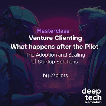 Cover Image for Masterclass | Venture Clienting: What happens after the Pilot - the Adoption and Scaling of Startup Solutions | 27pilots