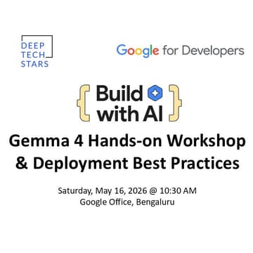 Cover Image for Build with AI: Gemma 4 Hands-on Workshop and Deployment Best Practices