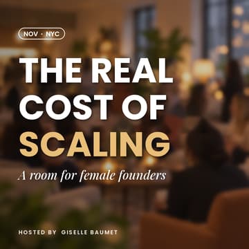 Cover Image for The Real Cost of Scaling: Women Founders Tell the Truth