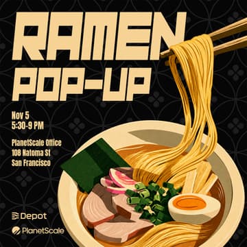 Cover Image for ๐ Ramen pop-up // PlanetScale x Depot