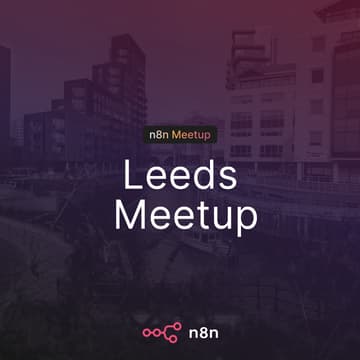 Cover Image for n8n Leeds Meetup #2 - The Knowledge Exchange