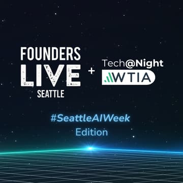 Cover Image for Founders Live Seattle x WTIA Tech@Night