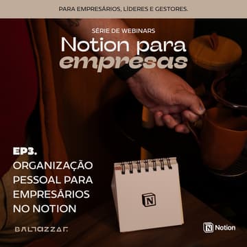 Cover Image for Notion para Empresas | EP3. Organização pessoal e rotina para empresários no Notion