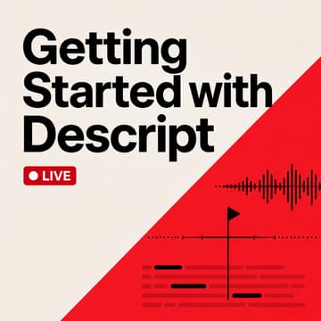 Cover Image for Getting Started with Descript Webinar