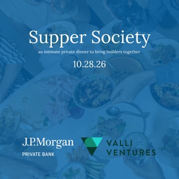 Cover Image for Valli Ventures Founders Supper Society with JPM Private Bank