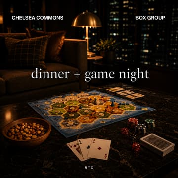 Cover Image for Chelsea Commons x BoxGroup Dinner + Game Night