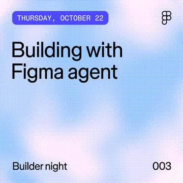 Cover Image for Figma agent: Builder night (Thursday, October 22)
