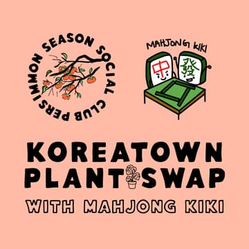 Cover Image for Ktown Plant Swap + Mahjong