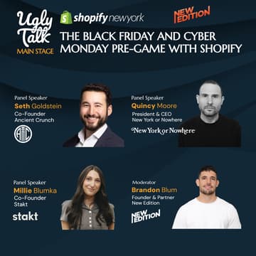 Cover Image for UGLY TALK: THE BLACK FRIDAY AND CYBER MONDAY PRE-GAME WITH SHOPIFY