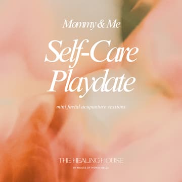 Cover Image for Mommy & Me 💆‍♀️ Self-Care Playdate ✨ Mini Facial Acupuncture