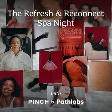 Cover Image for Boston Refresh & Reconnect Spa Night with PINCH x O3P x Pathlabs