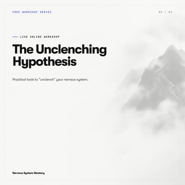 Cover Image for The Unclenching Hypothesis: Practical Tools to "Unclench" Your Nervous System
