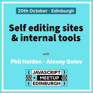 Cover Image for October Meetup - Self editing sites & internal tools