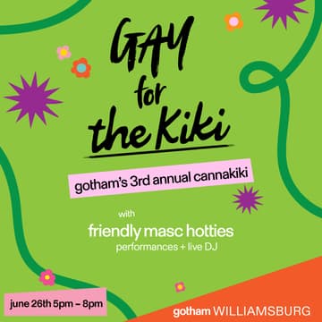 Cover Image for Gay for the Kiki at Gotham Williamsburg