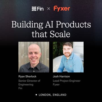 Cover Image for Fin x Fyxer: Building AI Products that Scale