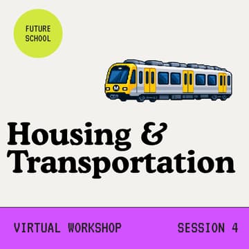 Cover Image for Future School: Housing & Transportation (Session 4)