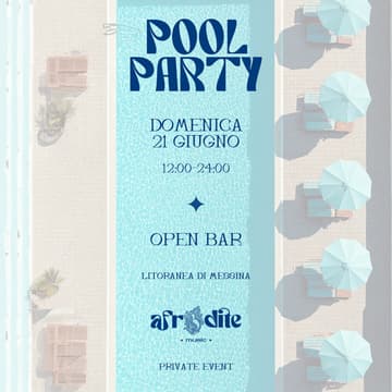 Cover Image for Afrodite presenta: Private Pool Party — Domenica 21 Giugno. Litoranea di Messina. Contributo partecipativo entro il 18Giugno.